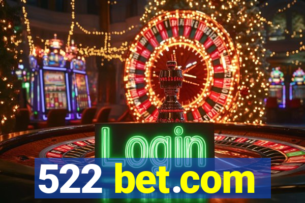 522 bet.com