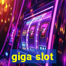 giga slot