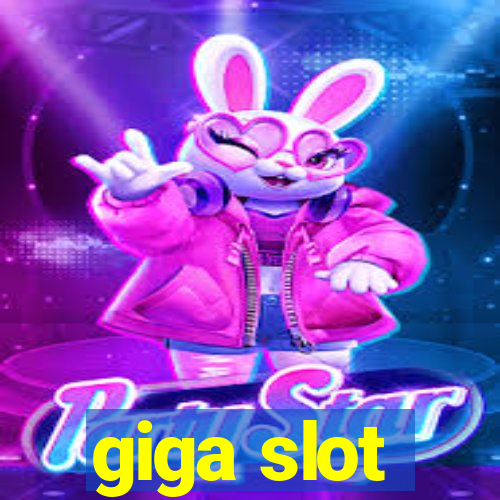 giga slot