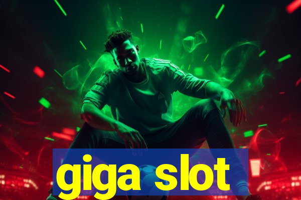 giga slot