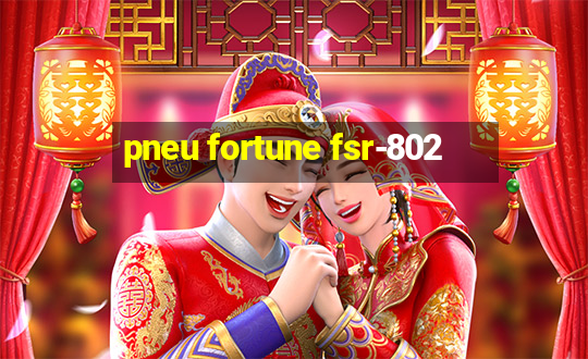 pneu fortune fsr-802