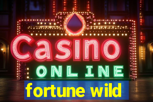 fortune wild