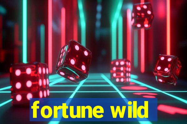 fortune wild