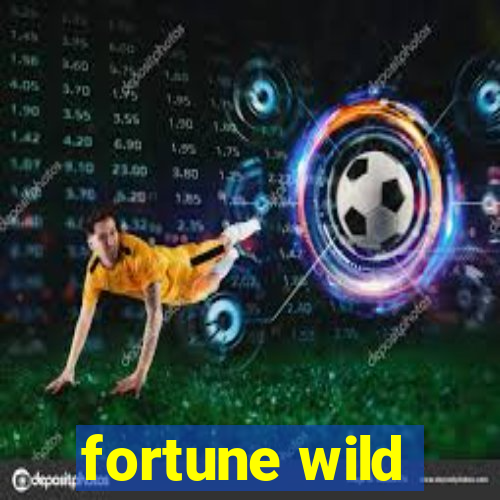 fortune wild