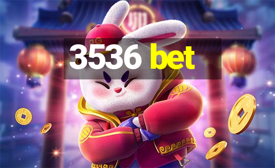 3536 bet