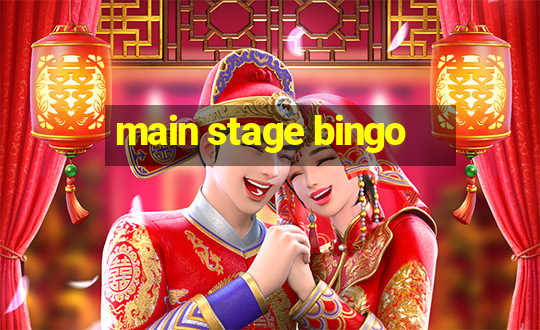 main stage bingo