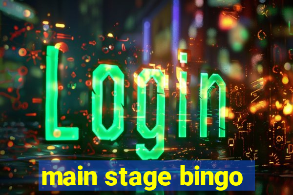 main stage bingo