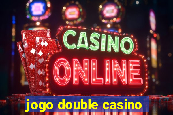 jogo double casino