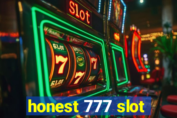 honest 777 slot