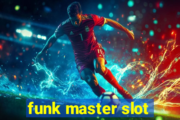 funk master slot