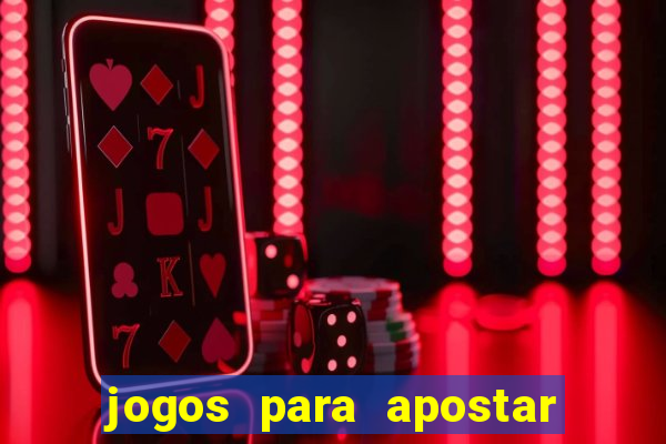 jogos para apostar hoje palpites