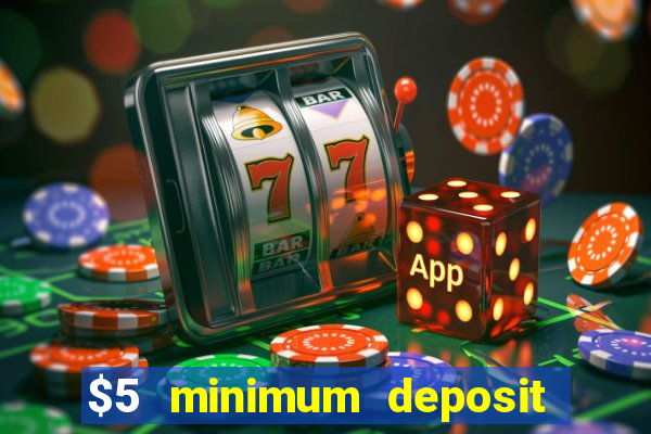 $5 minimum deposit casino australia 2021