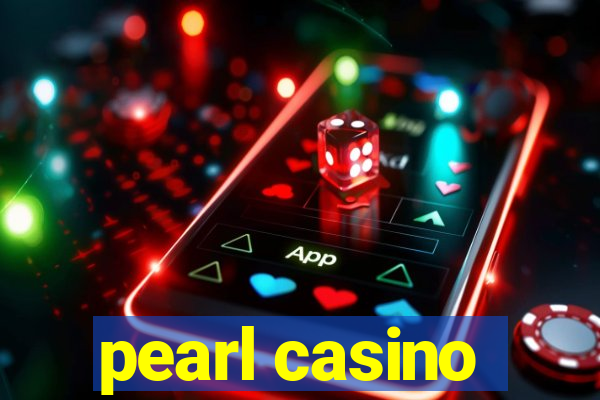 pearl casino