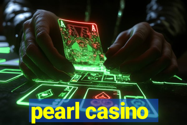 pearl casino