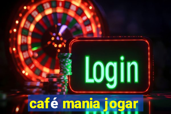 café mania jogar