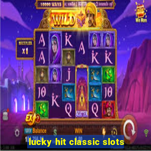 lucky hit classic slots