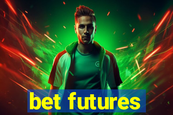 bet futures