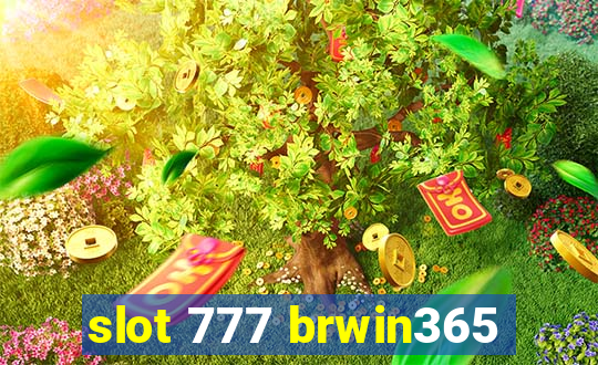 slot 777 brwin365