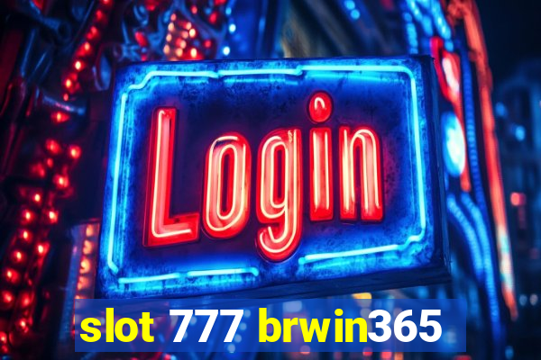 slot 777 brwin365