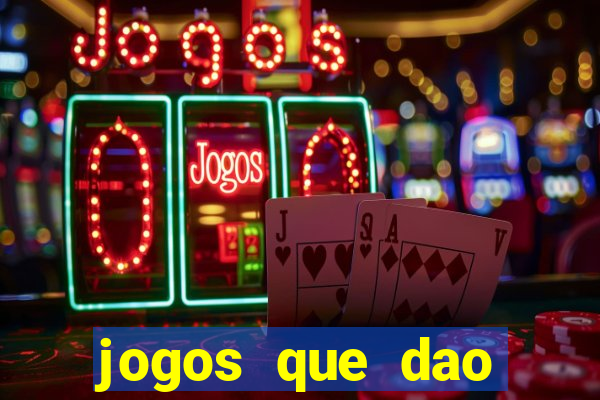 jogos que dao dinheiro sem depositar