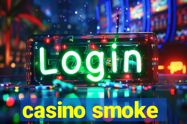 casino smoke