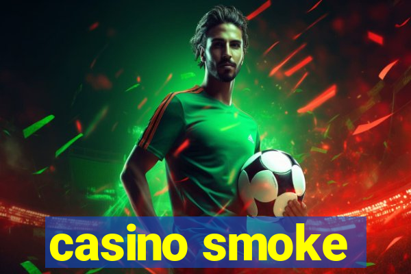 casino smoke