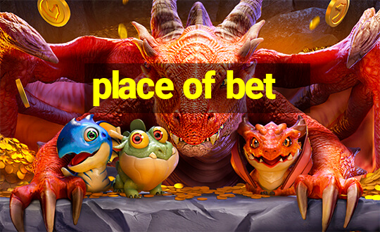 place of bet