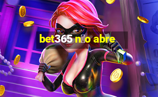 bet365 n茫o abre