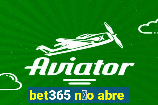 bet365 n茫o abre