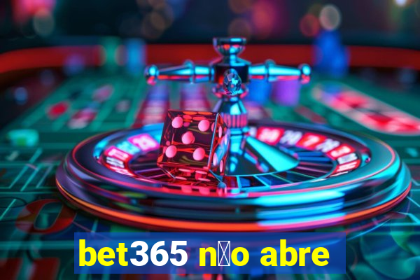 bet365 n茫o abre