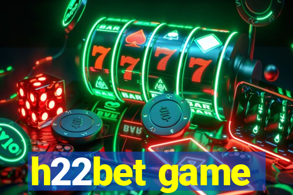 h22bet game