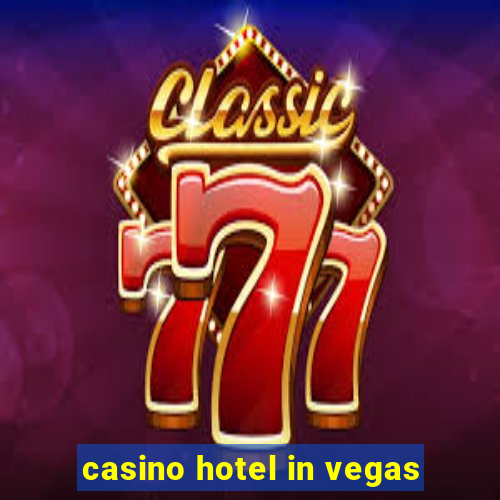 casino hotel in vegas