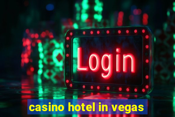 casino hotel in vegas