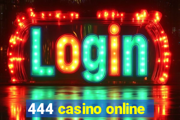 444 casino online