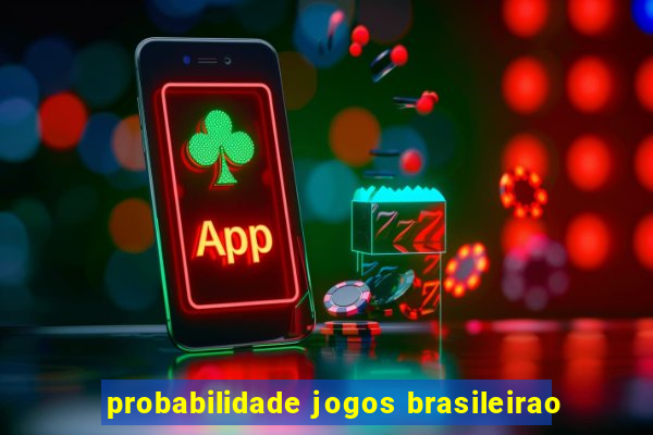 probabilidade jogos brasileirao