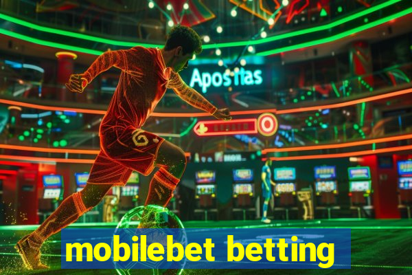 mobilebet betting