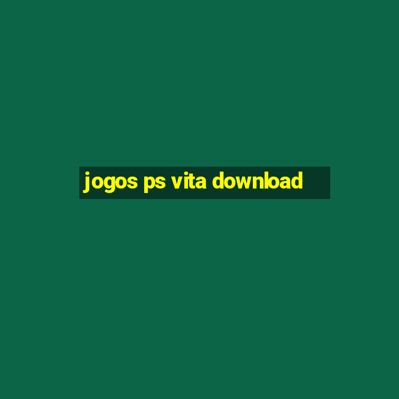 jogos ps vita download