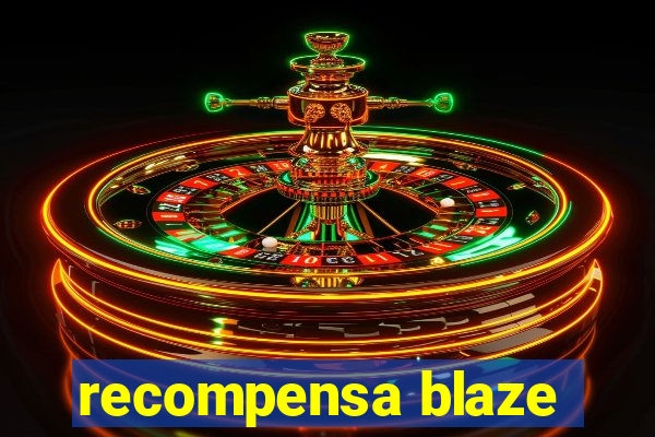 recompensa blaze