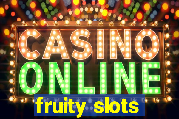 fruity slots