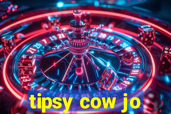 tipsy cow jo