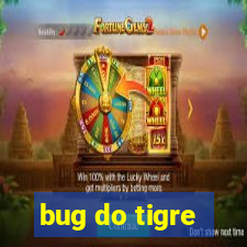 bug do tigre