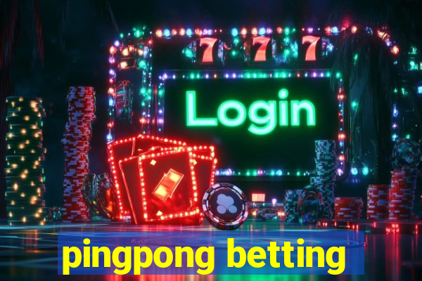 pingpong betting