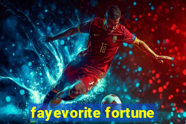 fayevorite fortune