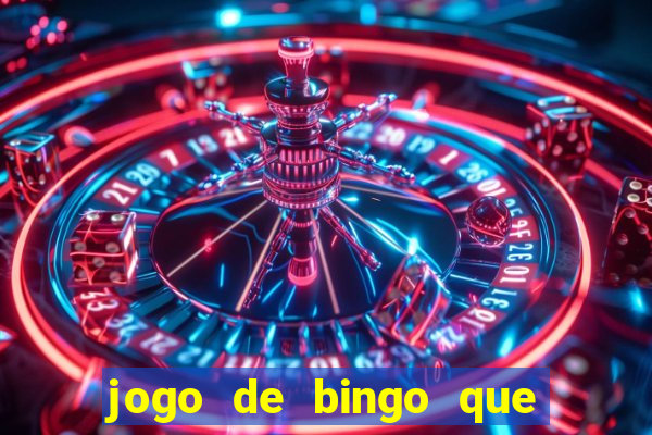 jogo de bingo que ganha dinheiro de verdade