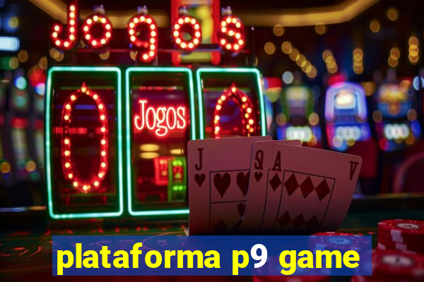 plataforma p9 game