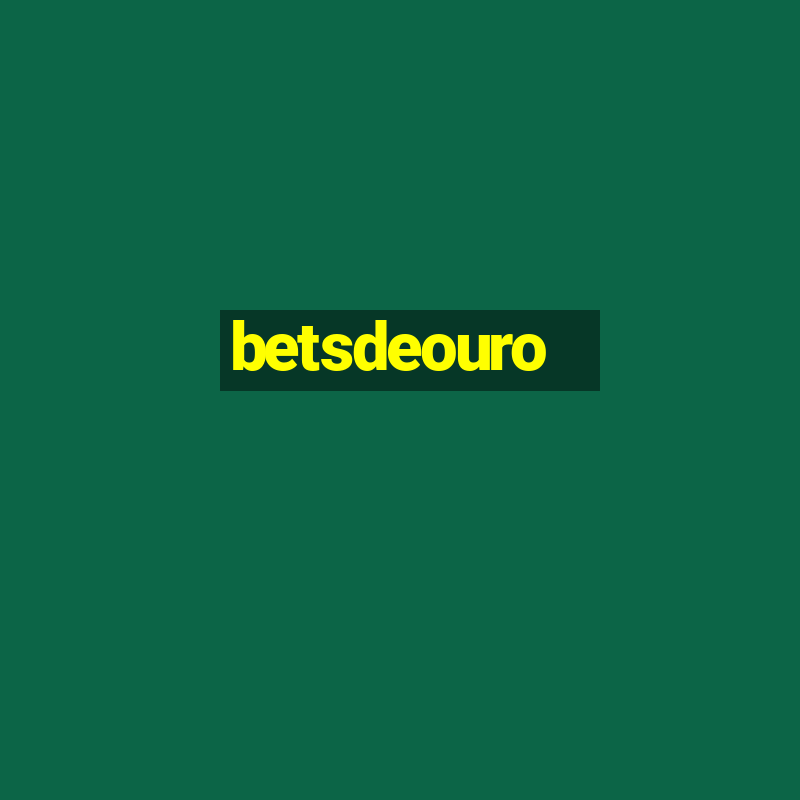 betsdeouro