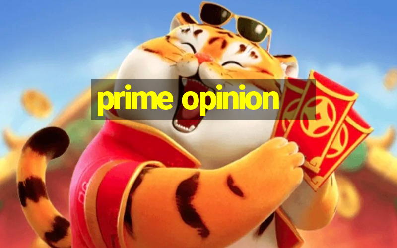 prime opinion