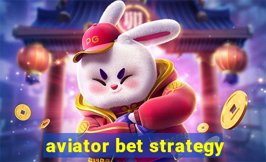 aviator bet strategy