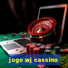 jogo wj cassino