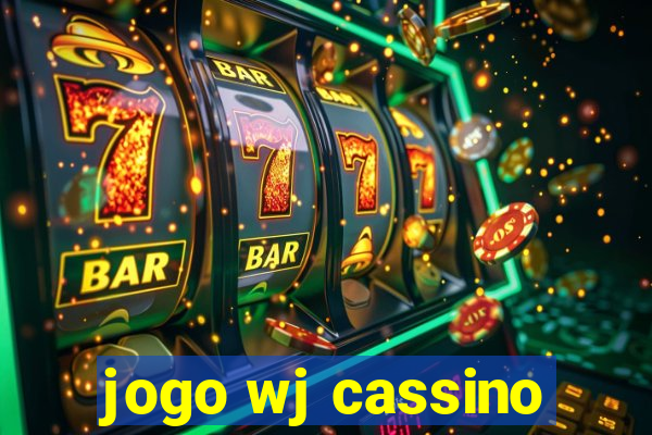 jogo wj cassino